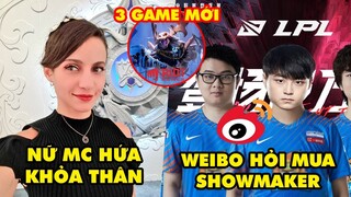 Update LMHT: Nữ MC LEC hứa khỏa thân vì Rekkles, Weibo của SofM hỏi mua ShowMaker, 3 game mới