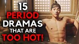 Top 15 Best Historical K-Dramas That Are Too HOT🔥