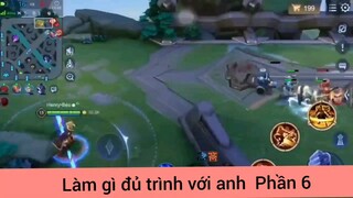 Làm gì đủ trình với anh game Liên Quân  #6