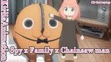 [Spy x Family] [Chainsaw man] Crossover 2 anime hot nhất 2022 | Spy x Family x Chainsaw man