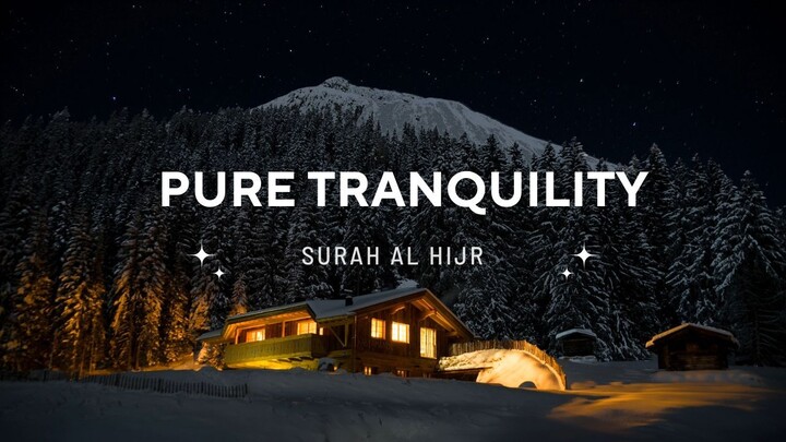 PURE TRANQUILITY  Surah Al Hijr