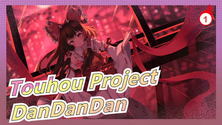 Touhou Project[MAD Gambaran Tangan]DanDanDan_1