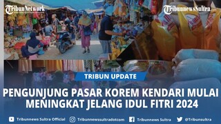 Pengunjung Pasar Korem Kendari Mulai Meningkat, Berikut Daftar Harga Sembako Jelang Idul Fitri 2024