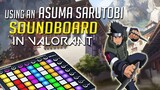 Using an Asuma Sarutobi Soundboard in Valorant