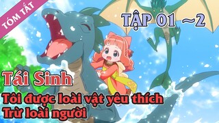 TÓM TẮT | Tôi Được yêu thích bởi các sinh vật khác trừ con người l Tập 01 ~02