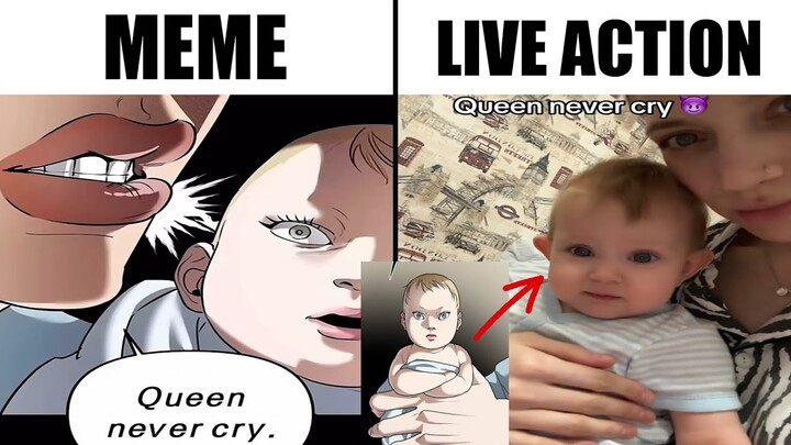 Queen never cry Meme VS Live Action