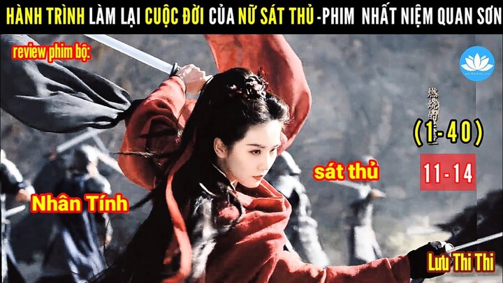 [Review Phim Bộ] Hành Trình Đi Tìm Nhân Sinh Quan Của Nữ Sát Thủ | Nhất Niệm Quan Sơn | Tập 11-14