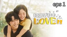 Brewing Love eps 1 sub indo❤️