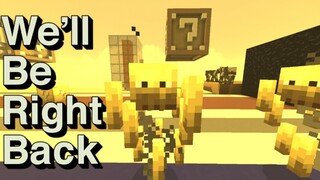 We'll Be Right Back In Minecraft Compilation 2