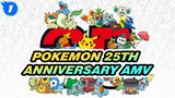 [Pokemon AMV] Pokemon 25th Anniversary Tribute, Dedicated to Every Trainer!_1