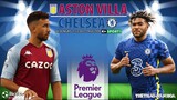 NGOẠI HẠNG ANH | Trực tiếp Aston Villa vs Chelsea (0h30 ngày 27/12) K+SPORTS 1. NHẬN ĐỊNH BÓNG ĐÁ