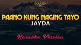Paano Kung Naging Tayo? - Jayda (Karaoke/Instrumental)
