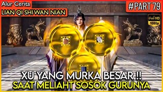 DEWA XU YANG MURKA BESAR SAAT MELIHAT SOSOK GURUNYA !! - Alur Cerita Donghua #LQSWN PART 79