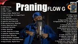 FLOW G - Praning || TRENDING RAP PHILIPPINES || FLOW G FULL ALBUM