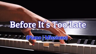 Before It's Too Late | Piano | Accompaniment | Missions