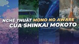 MONO NO AWARE - Thứ làm nên thành công cho Shinkai Makoto