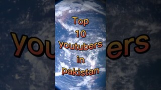 Top 10 Pakistani Youtubers #youtubeshorts #shorts #ytshorts