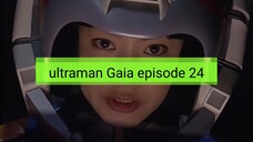 ultraman Gaia episode 24