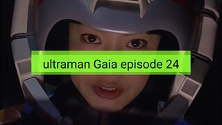 ultraman Gaia episode 24