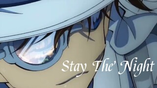 【Kaito Kid】《Stay The Night》｜I'll be your alibi