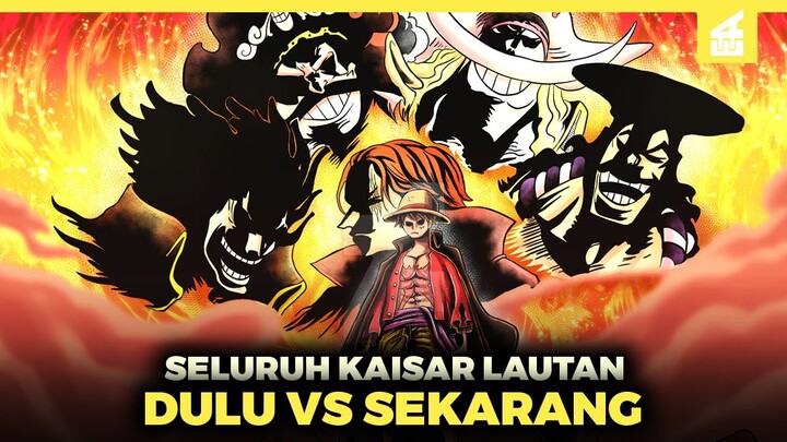 LEBIH KUAT?!! Penjelasan 4 Kaisar Lautan One Piece Generasi Dulu vs Sekarang