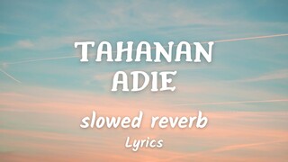 Tahanan - Adie ( slowed + reverb ) Lyrics