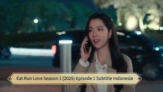 Eat Run Love Season 1 (2025) Episode 1 Subtitle Indonesia