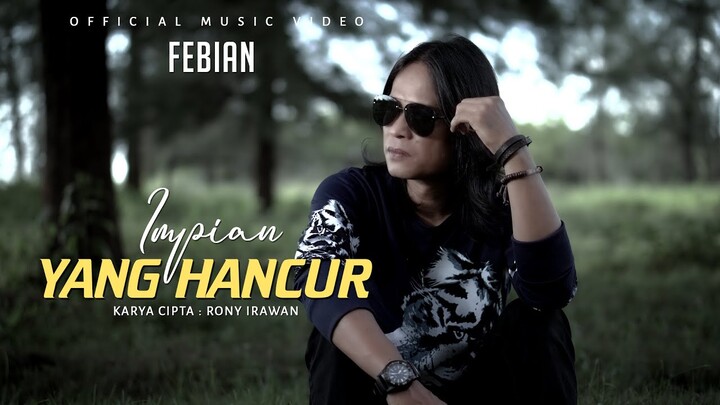 Febian - Impian Yang Hancur (Official Music Video) - Slow Rock Terbaru