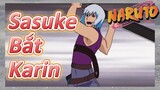 Sasuke Bắt Karin