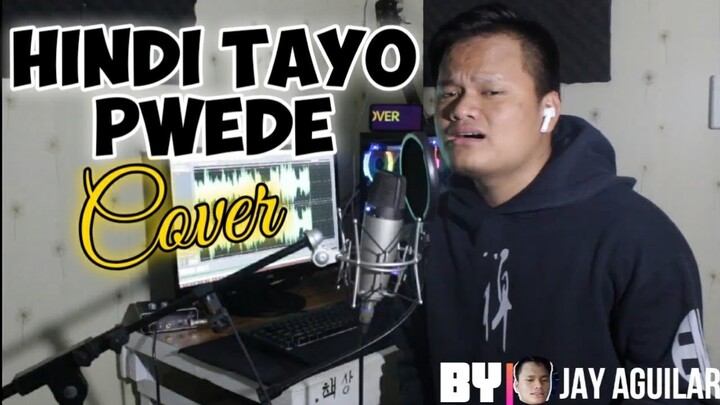 Hindi Tayo Pwede - The Juans (Cover By Jay Aguilar) | ENGSUB