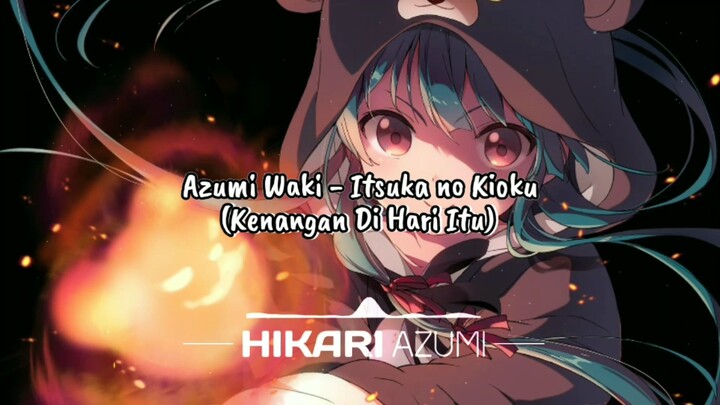 Kuma Kuma Kuma Bear - OP Itsuka no Kioku (Kenangan di hari itu)【lirik terjemahan Indonesia】