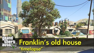 Franklin's old house "timelapse" | GTA V