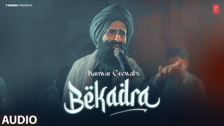 BEKADRA (Full Audio) | Kanwar Grewal | Latest Punjabi Songs 2024 | T-Series