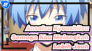 Ansatsu Kyoushitsu
Semoga Kau Melangkah Lebih Jauh_2