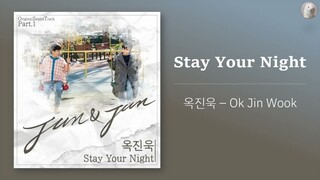 옥진욱 (Ok Jin Wook) - Stay Your Night l 준과 준 (Jun & Jun) OST Part 1 [Kor - Eng Lyrics by AlpaKa]