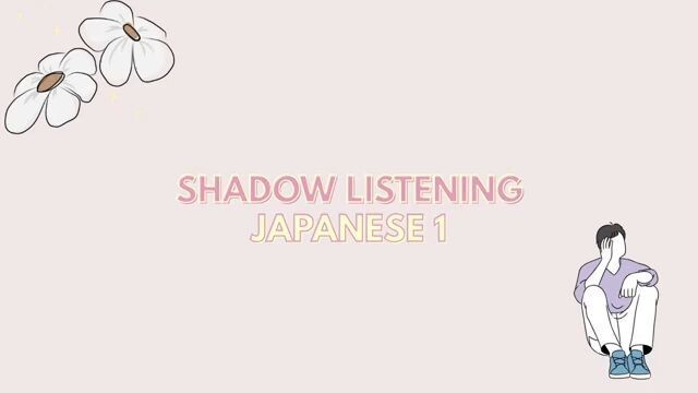 Japanese Listening 1 [Shadow Listening] - Tzu Japan