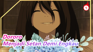 [Dororo] Aku Bisa Menjadi Setan Demi Engkau_1