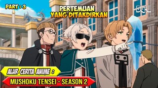 KEGIATAN BELAJAR DI AKADEMI SIHIR RANOA - ALUR CERITA ANIME MUSHOKU TENSEI SEASON 2 - PART 3