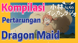 [Miss Kobayashi's Dragon Maid] Kompilasi |  Pertarungan Dragon Maid