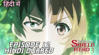 The Rising of The Shield Hero | Season 3 | Episode 12 | Hindi dubbed | EVIL DUBBERS01 X DARK DUBBERS