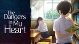 The Dangers In My Heart || OPENING