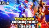 The Strongest Male Hero Ever Episode 6 Sub Indonesia HD