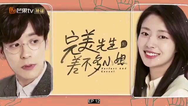 Perfect and Casual ep12...100%recommended.Chinese Drama
