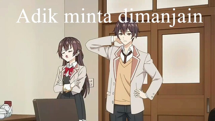 sang adik maunya dimanjain disekolah sama kakak