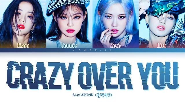 BLACKPINK Crazy Over You Lyrics