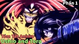 Tóm Tắt Anime: " Quái Thương Tái Xuất " | Ushio and Tora | Phần 1 | Review Anime