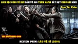 [Review Phim] Ông Lính Già Vả Vỡ Alo Tên Trùm Mafia Bắt Nạt Cháu Gái Mình | Tóm Tắt Phim Lão Vệ Sĩ