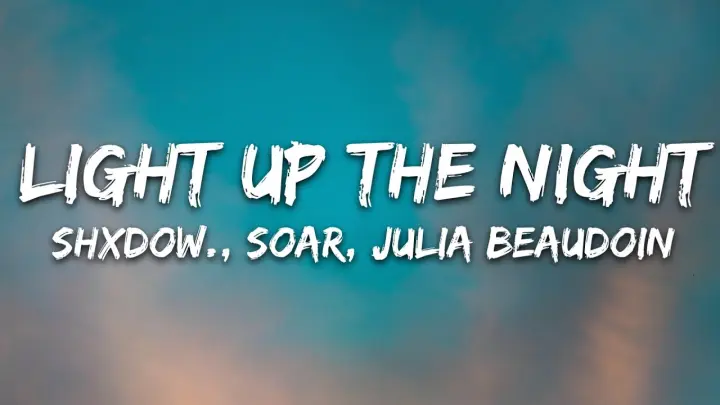 shXdow., Soar - Light Up The Night (Lyrics) ft. Julia Beaudoin [7clouds Release]