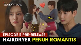 Queen Of Tears Episode 5 Pre-Release | Semua Gara-gara Hairdryer 🤣⁉️Kim Soo-Hyun x Kim Ji-Won