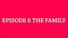 Family episode 6